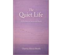 The Quiet Life: Reflections for Introverted Hearts