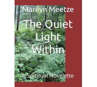 The Quiet Light Within: A Spiritual Novelette