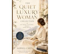 The Quiet Luxury Woman Collection: Old Money Standards, Poise & Inner Wealth (Old Money Quiet Luxury)
