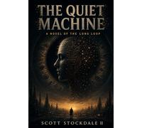 The Quiet Machine: A Novel of the Long Loop