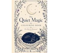 The Quiet Magic Colouring Book: For Rest & Renewal