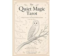The Quiet Magic Tarot Colouring Book: A Major Arcana Colouring & Reflection Book
