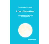 The Quiet Magic Tarot Journal: A Year of Quiet Magic: A gentle space to move through the year with tarot