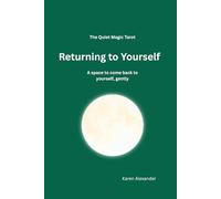 The Quiet Magic Tarot Journal: Returning to Yourself: A space to come back to yourself, gently