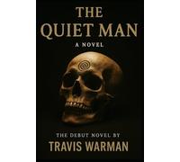 The Quiet Man: A Novel of Silence, Fire, and Repression: 1 (The Quiet Series)