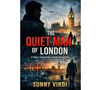 The Quiet Man of London: A Family, a Secret Service, and the Cost of Silence