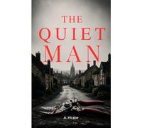 The Quiet Man: The Quiet Man: A Psychological Thriller