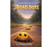 The Quiet Middle (The Secret Life Of The Road Dots)