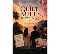 The Quiet Miles Between Us: A true story of love, silence, and a family rebuilt across borders
