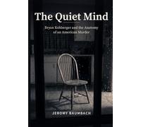 The Quiet Mind: Bryan Kohberger and the Anatomy of an American Murder