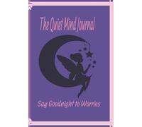The Quiet Mind Journal: Worry Less, Sleep Better a Diary for Sleep Apnea & Nighttime Peace