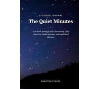 The Quiet Minutes: A 16-W nxiety & Self-Care Journal: Daily Check-Ins, Gentle Reframes, and Small Good Moments