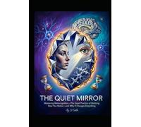 THE QUIET MIRROR: Mastering Metacognition-The Quiet Practice of Noticing How You Notice-and Why It Changes Everything (Hard Life Problems Worth Solving)