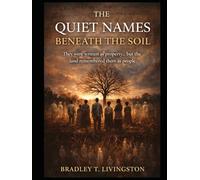 The Quiet Names Beneath the Soil