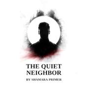 The Quiet Neighbor