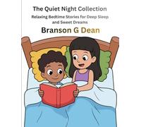 The Quiet Night Collection: Relaxing Bedtime Stories for Deep Sleep and Sweet Dreams