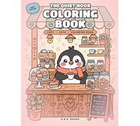 The Quiet Nook Coloring Book: Cafe Edition · A Cute & Comfy Coloring Book for Adults, Featuring Poppy the Penguin