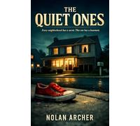 THE QUIET ONES: A Psychological Thriller of Suburban Suspense (The Shadowed Suburbs Series)