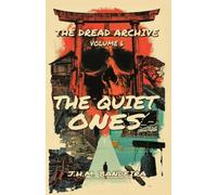 THE QUIET ONES: Ten Japanese Tales of Silence, Memory, and Things That Follow You Home: 6 (The Dread Archive)