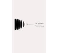 The Quiet Part: A guide for the musician who would rather be playing