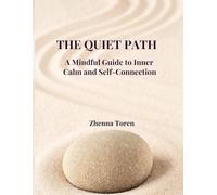 THE QUIET PATH: A Guided Meditation and Mindfulness Book for Inner Calm, Breathwork, and Nervous System Healing