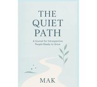The Quiet Path: A Journal for Introspective People Ready to Grow