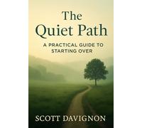The Quiet Path: A Practical Guide to Starting Over
