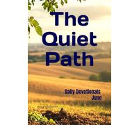 The Quiet Path: Daily Devotionals June