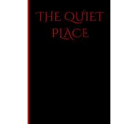 The Quiet Place: A Safe Place To Write It All Down