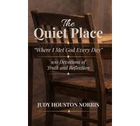 The Quiet Place: Where I Met God Every Day