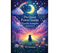 The Quiet Power Inside: Bedtime Poems for Big Feelings: El poder tranquilo dentro de ti: Poemas sobre las emociones para la hora de dormir