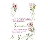 The Quiet Power Journal™ - 90 Day Edition: A Daily Return to Self, for Calm, Trust, and Quiet Power™