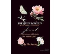 THE QUIET POWER JOURNAL: A Daily Return to Self for Calm, Trust, and Quiet Power™