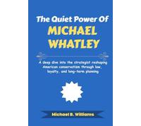 The Quiet Power of Michael Whatley: A deep dive into the strategist reshaping American conservatism through law, loyalty, and long-term planning (The Story Behind Political Icons)