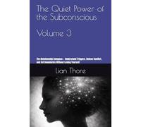 The Quiet Power of the Subconscious: The Relationship Compass - Understand Triggers, Defuse Conflict, and Set Boundaries Without Losing Yourself