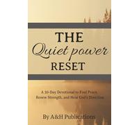 THE QUIET POWER RESET: A 30-Day Guide to Peace, Purpose, and Hearing God’s Direction