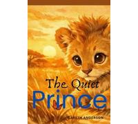 The Quiet Prince: The Superpower of being Still (Life Lessons for Little Ones)