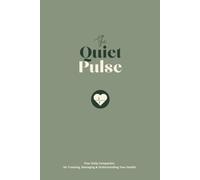 The Quiet Pulse: Your Daily Companion for Tracking, Managing & Understanding Your Health