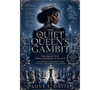 The Quiet Queen's Gambit: Mastering the World Without Moving Like the Rest of It