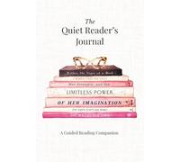 The Quiet Reader’s Journal: A Guided Reading Companion