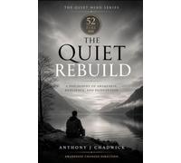 The Quiet Rebuild (The Quiet Mind Series)
