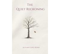 The Quiet Reckoning: A Memoir