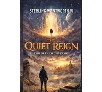 The Quiet Reign: Children Of the Echo (Angel of Retribution)