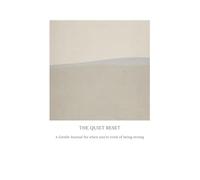 The Quiet Reset: A Gentle Journal for When You’re Tired of Being Strong: 120 Pages of Thoughtful Prompts and Space to Reflect, Reset, and Restore Your Calm