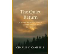 The Quiet Return: 42 Poems on Mental Health and the Journey Home to the Self
