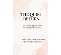 The Quiet Return: A 5-Day Reset for Women returning to themselves