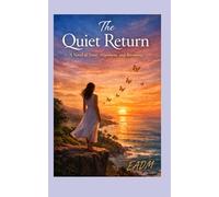 The Quiet Return: A Novel of Trust, Alignment and Becoming