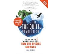 The Quiet Revolution: Debt Free & Working Less, How Our Species Survives