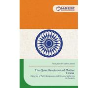 The Quiet Revolution of Mother Teresa: A Journey of Faith, Compassion, and Unwavering Service to Humanity