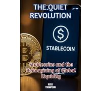 The Quiet Revolution: Stablecoin and the reimagining of global liquidity (Cryptocurrency)